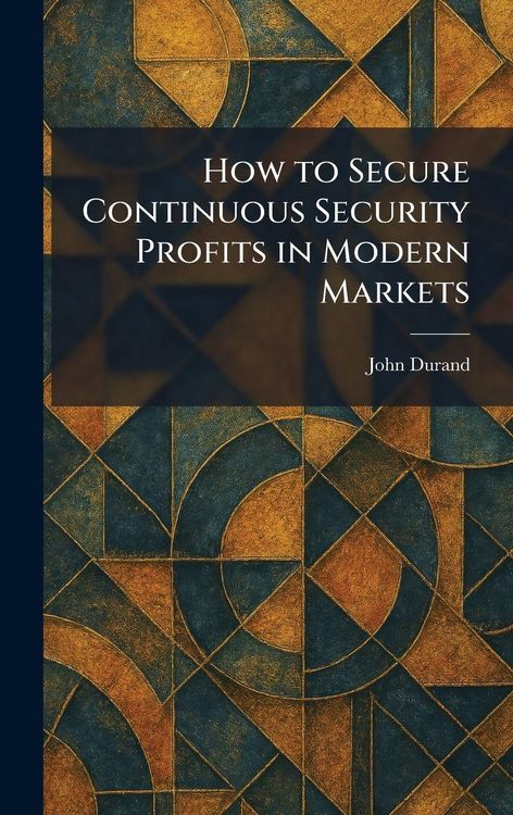Produktbild: How to Secure Continuous Security Profits in Modern Markets