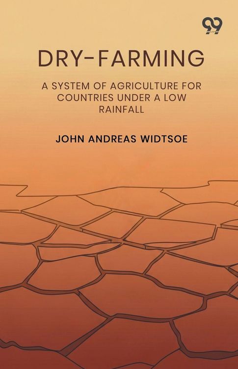 Produktbild: Dry-Farming A System Of Agriculture For Countries Under A Low Rainfall