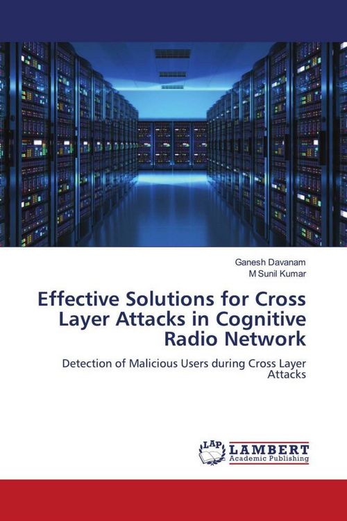 Produktbild: Effective Solutions for Cross Layer Attacks in Cognitive Radio Network