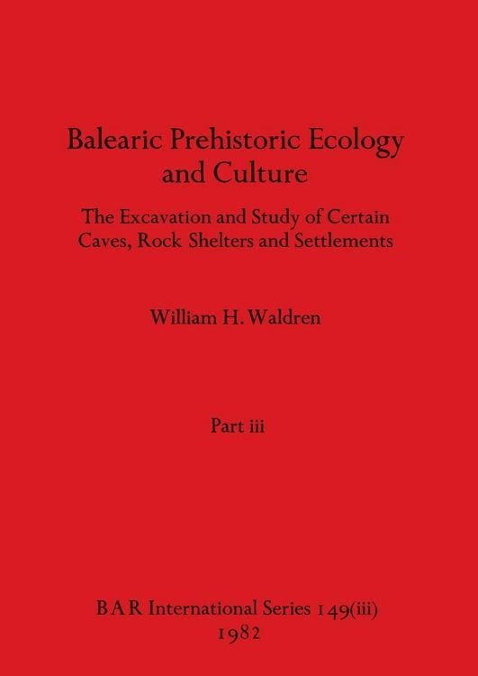 Produktbild: Balearic Prehistoric Ecology and Culture, Part iii