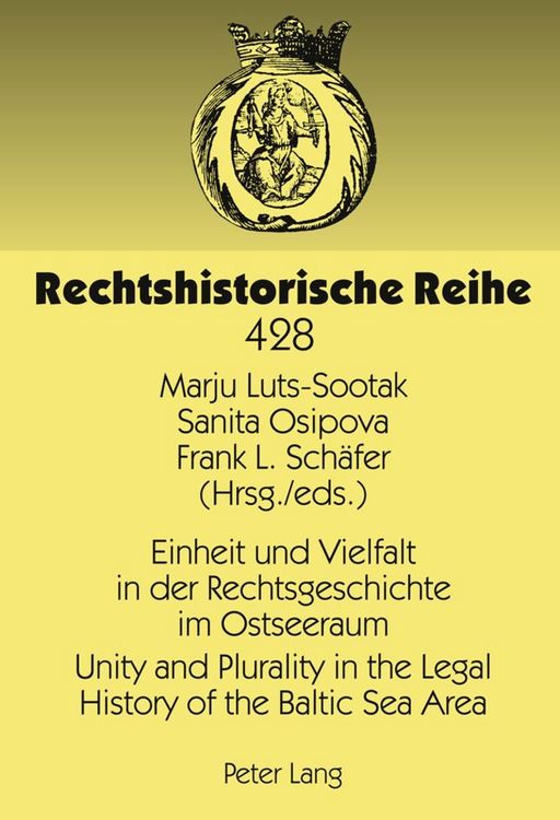 Produktbild: Einheit und Vielfalt in der Rechtsgeschichte im Ostseeraum- Unity and Plurality in the Legal History of the Baltic Sea Area