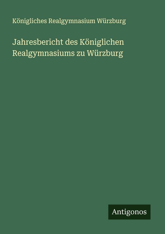 Produktbild: Jahresbericht des K&ouml;niglichen Realgymnasiums zu W&uuml;rzburg