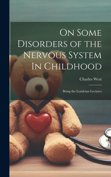 Produktbild: On Some Disorders of the Nervous System In Childhood: Being the Lumleian Lectures
