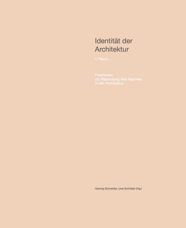 Produktbild: Identit&auml;t der Architektur. Band V: Raum &ndash; Positionen zur Bedeutung des Raumes in der Architektur