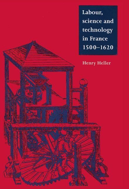 Produktbild: Labour, Science and Technology in France, 1500 1620