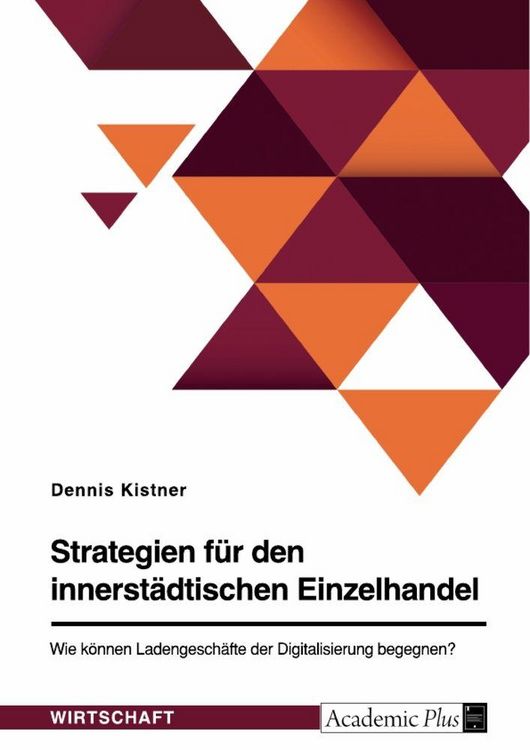 Produktbild: Strategien f&uuml;r den innerst&auml;dtischen Einzelhandel. Wie k&ouml;nnen Ladengesch&auml;fte der Digitalisierung begegnen?