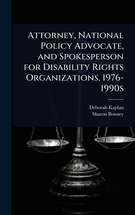 Produktbild: Attorney, National Policy Advocate, and Spokesperson for Disability Rights Organizations, 1976-1990s