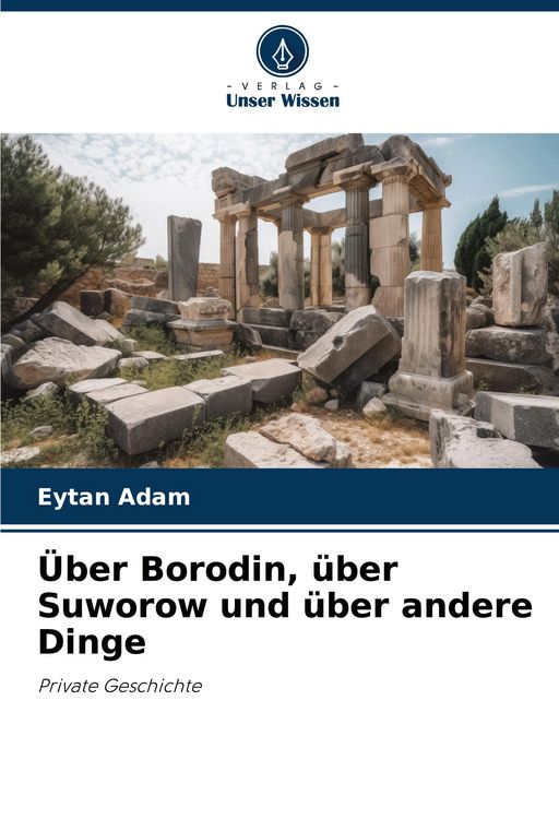 Produktbild: &Uuml;ber Borodin, &uuml;ber Suworow und &uuml;ber andere Dinge