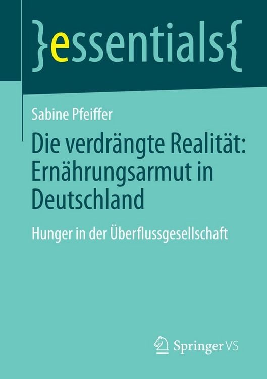 Produktbild: Die verdr&auml;ngte Realit&auml;t: Ern&auml;hrungsarmut in Deutschland
