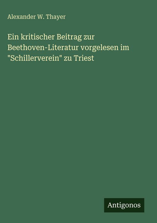 Produktbild: Ein kritischer Beitrag zur Beethoven-Literatur vorgelesen im "Schillerverein" zu Triest