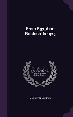 Produktbild: From Egyptian Rubbish-heaps;