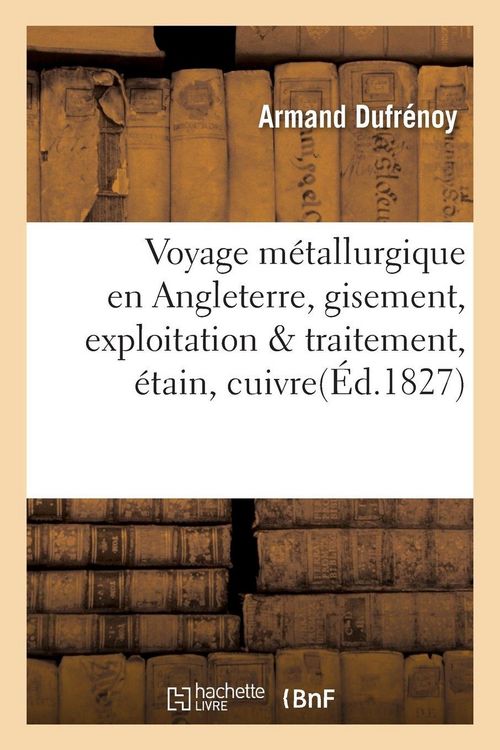 Produktbild: Voyage m&eacute;tallurgique en Angleterre, ou Recueil de m&eacute;moires sur le gisement, l'exploitation