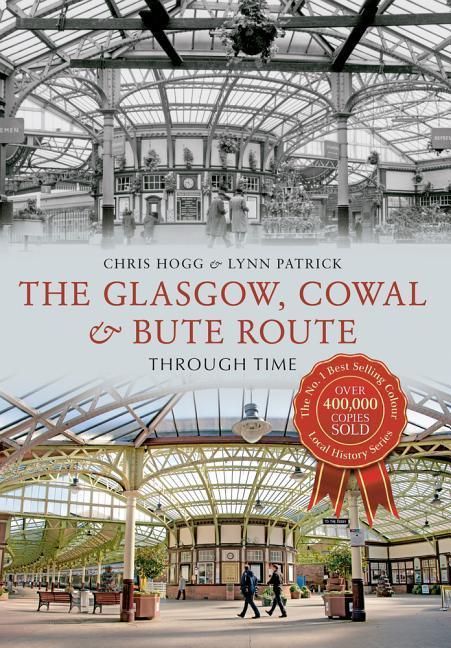 Produktbild: The Glasgow, Cowal & Bute Route Through Time