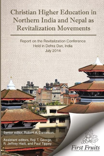 Produktbild: Christian Higher Education in Northrn India and Nepal as Revitalization Movements: Report on the Consultation on Christian Revitalization held in Dehr