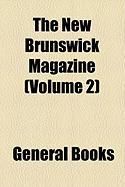 Produktbild: The New Brunswick Magazine (Volume 2)