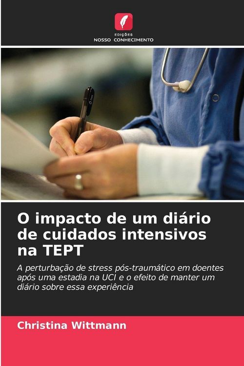 Produktbild: O impacto de um di&aacute;rio de cuidados intensivos na TEPT
