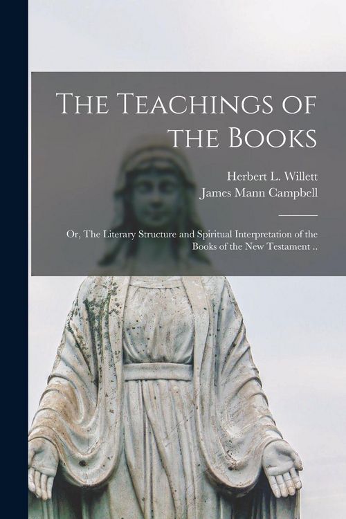 Produktbild: The Teachings of the Books; or, The Literary Structure and Spiritual Interpretation of the Books of the New Testament ..