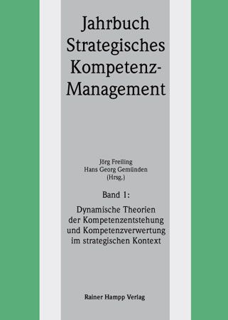 Produktbild: Dynamische Theorien der Kompetenzentstehung und Kompetenzverwertung im strategischen Kontext (Band 1)