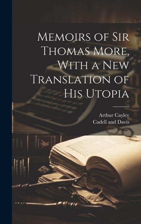 Produktbild: Memoirs of Sir Thomas More, With a New Translation of his Utopia