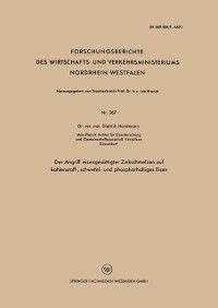 Produktbild: Der Angriff eisenges&auml;ttigter Zinkschmelzen auf kohlenstoff-, schwefel- und phosphorhaltiges Eisen