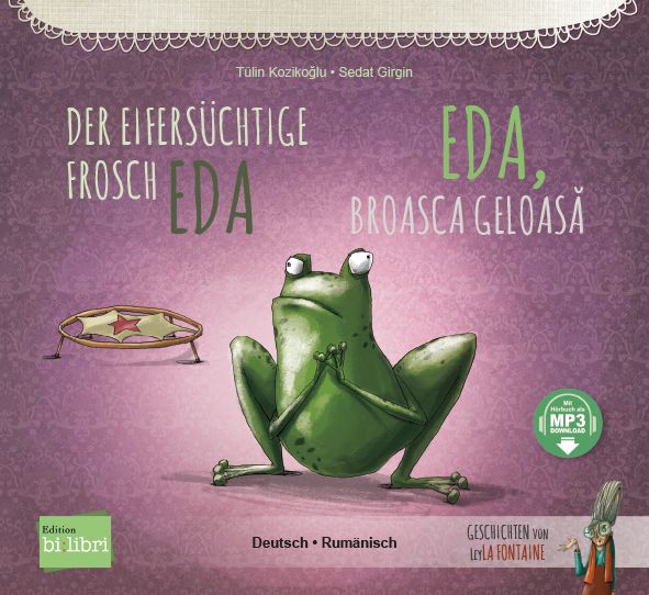 Produktbild: Der eifers&uuml;chtige Frosch Eda (Deutsch-Rum&auml;nisch)