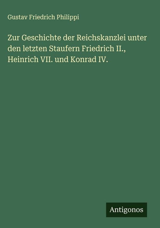 Produktbild: Zur Geschichte der Reichskanzlei unter den letzten Staufern Friedrich II., Heinrich VII. und Konrad IV.