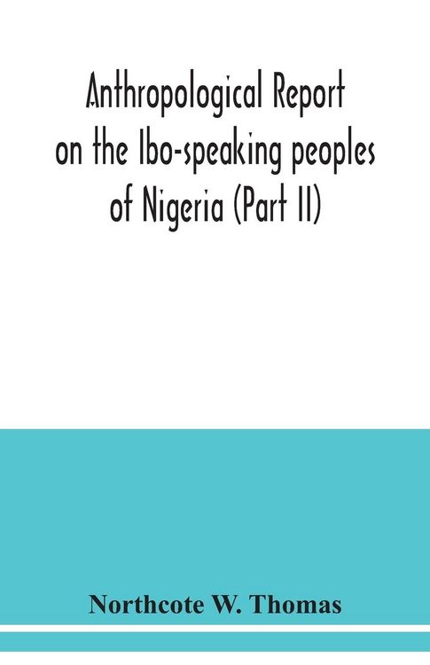 Produktbild: Anthropological report on the Ibo-speaking peoples of Nigeria (Part II)