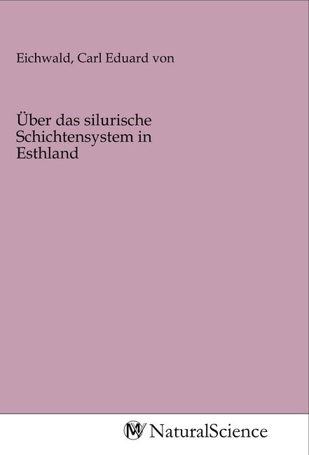 Produktbild: &Uuml;ber das silurische Schichtensystem in Esthland