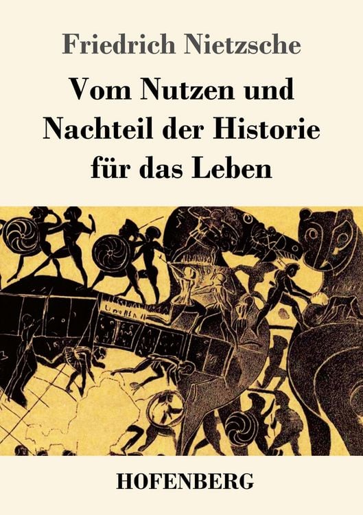 Produktbild: Vom Nutzen und Nachteil der Historie f&uuml;r das Leben