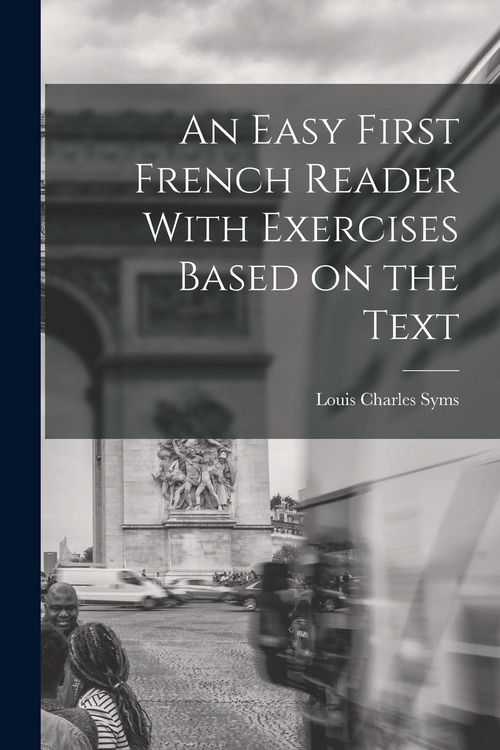 Produktbild: An Easy First French Reader With Exercises Based on the Text