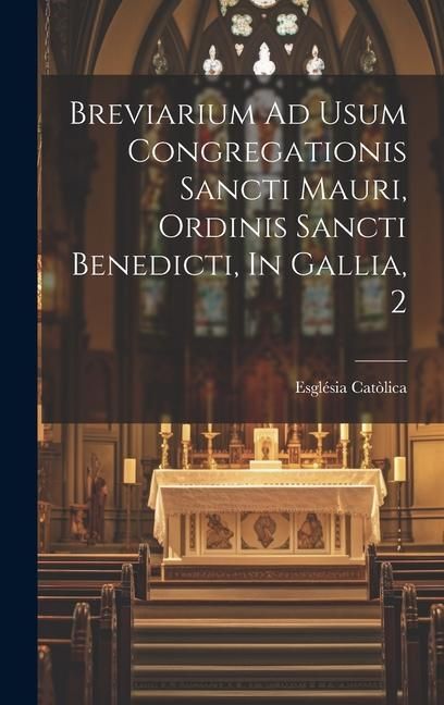 Produktbild: Breviarium Ad Usum Congregationis Sancti Mauri, Ordinis Sancti Benedicti, In Gallia, 2