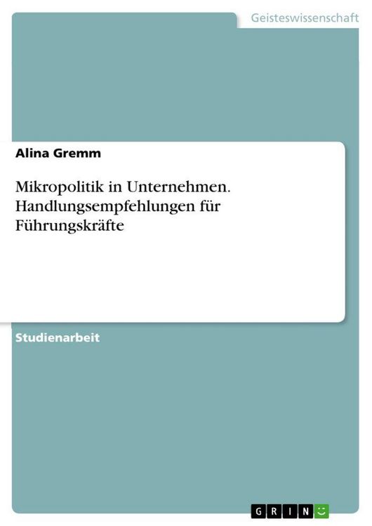 Produktbild: Mikropolitik in Unternehmen. Handlungsempfehlungen f&uuml;r F&uuml;hrungskr&auml;fte