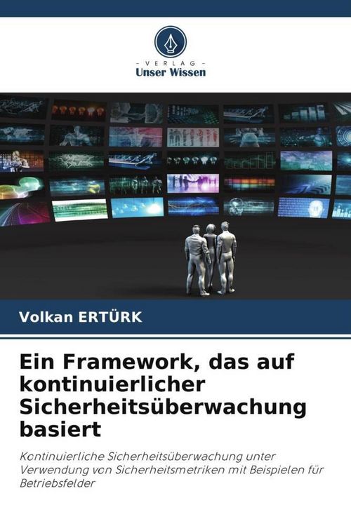 Produktbild: Ein Framework, das auf kontinuierlicher Sicherheits&uuml;berwachung basiert
