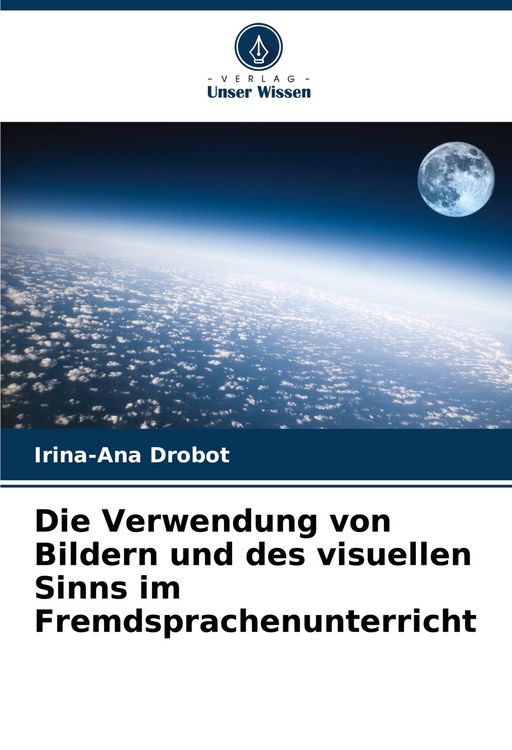 Produktbild: Die Verwendung von Bildern und des visuellen Sinns im Fremdsprachenunterricht