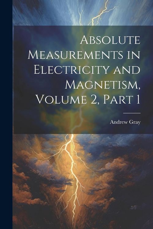 Produktbild: Absolute Measurements in Electricity and Magnetism, Volume 2, part 1