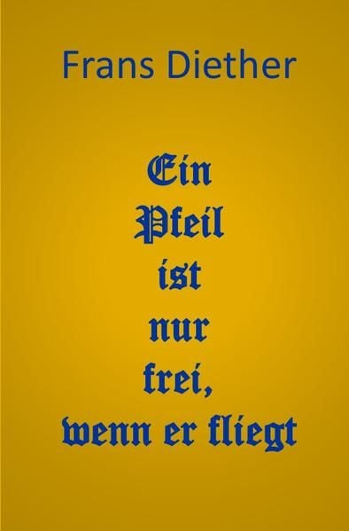 Produktbild: Ein Pfeil ist nur frei, wenn er fliegt