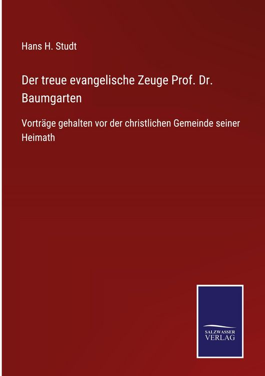 Produktbild: Der treue evangelische Zeuge Prof. Dr. Baumgarten