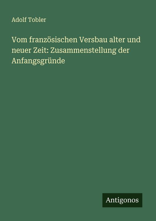 Produktbild: Vom franz&ouml;sischen Versbau alter und neuer Zeit: Zusammenstellung der Anfangsgr&uuml;nde