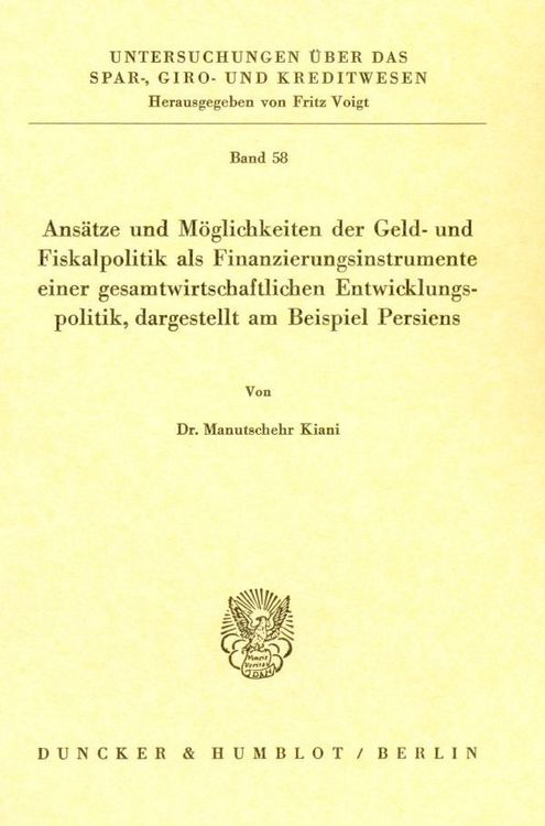 Produktbild: Ans&auml;tze und M&ouml;glichkeiten der Geld- und Fiskalpolitik als Finanzierungsinstrumente einer gesamtwirtschaftlichen Entwicklungspolitik, dargestellt am Be