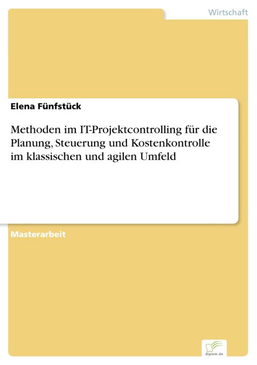 Produktbild: Methoden im IT-Projektcontrolling f&uuml;r die Planung, Steuerung und Kostenkontrolle im klassischen und agilen Umfeld
