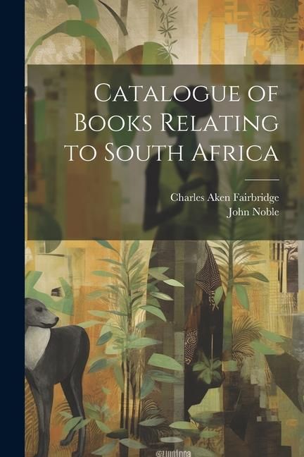 Produktbild: Catalogue of Books Relating to South Africa