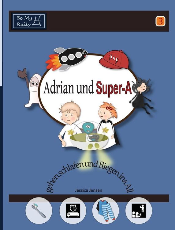 Produktbild: Adrian und Super-A gehen schlafen und fliegen ins All