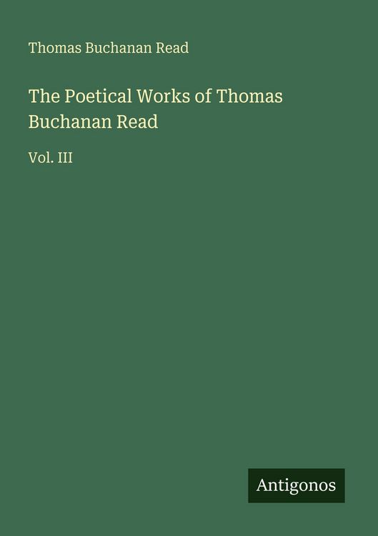 Produktbild: The Poetical Works of Thomas Buchanan Read