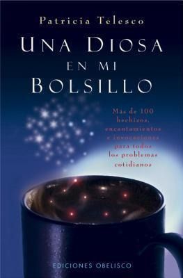 Produktbild: Una Diosa en Mi Bolsillo: Mas de 100 Hechizos, Encantamientos, E Invocaciones Para Todos los Problemas Cotidianos