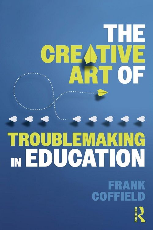 Produktbild: The Creative Art of Troublemaking in Education