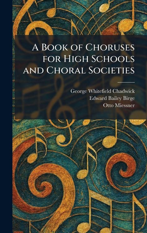 Produktbild: A Book of Choruses for High Schools and Choral Societies