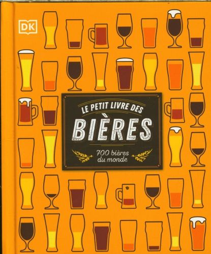 Produktbild: Le petit livre des bi&egrave;res : 700 bi&egrave;res du monde