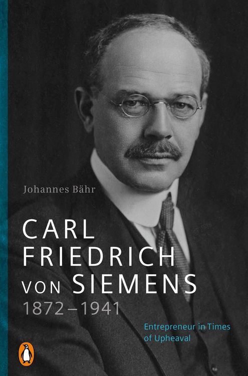 Produktbild: Carl Friedrich von Siemens 1872-1941
