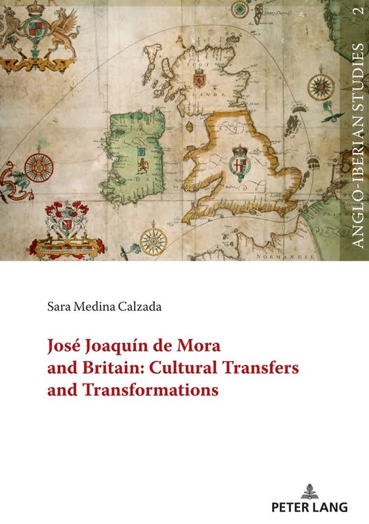 Produktbild: Jos&eacute; Joaqu&iacute;n de Mora and Britain: Cultural Transfers and Transformations