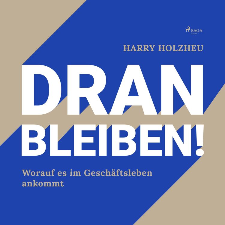 Produktbild: Dran bleiben! - Worauf es im Gesch&auml;ftsleben ankommt (Ungek&uuml;rzt)
